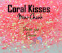 CORAL KISSES Mini-Chunk