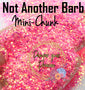 NOT ANOTHER BARB Mini-Chunk