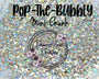 POP THE BUBBLY Mini-Chunk