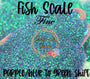 FISH SCALE Fine