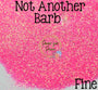 NOT ANOTHER BARB Fine